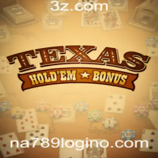 Explorando o Fascinante Mundo do Texas Hold'em Bonus e o Acesso Seguro via NA789 Login